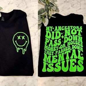 Funny shirt Family Passed Down Mental Issues Sarcasm humor Cute Lime Green